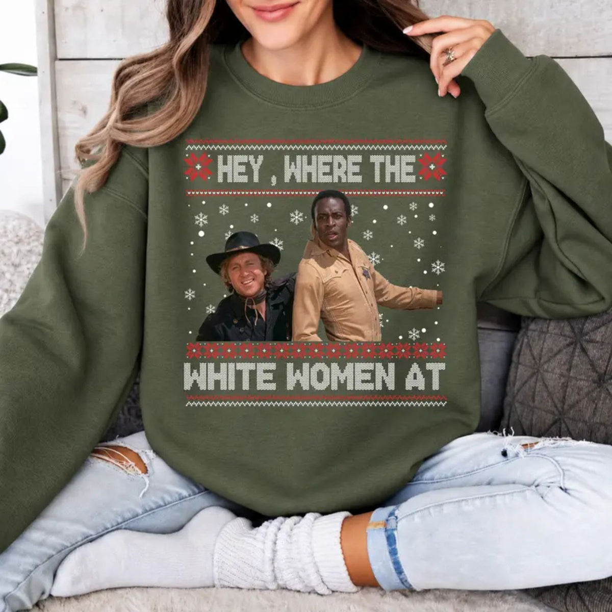 Hey Where The White Women At Christmas Sweatshirt – Funny Western Holiday Graphic Crewneck