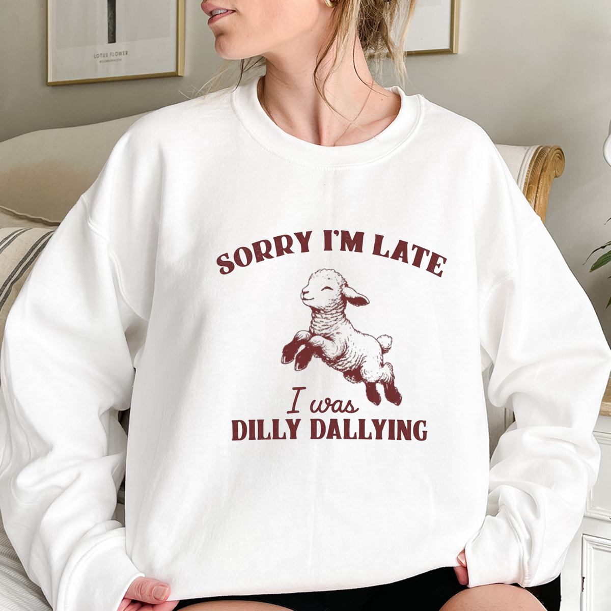 Pine Line Crewneck – "Sorry I'm Late I Was Dilly Dallying" Relatable Quote Sweatshirt