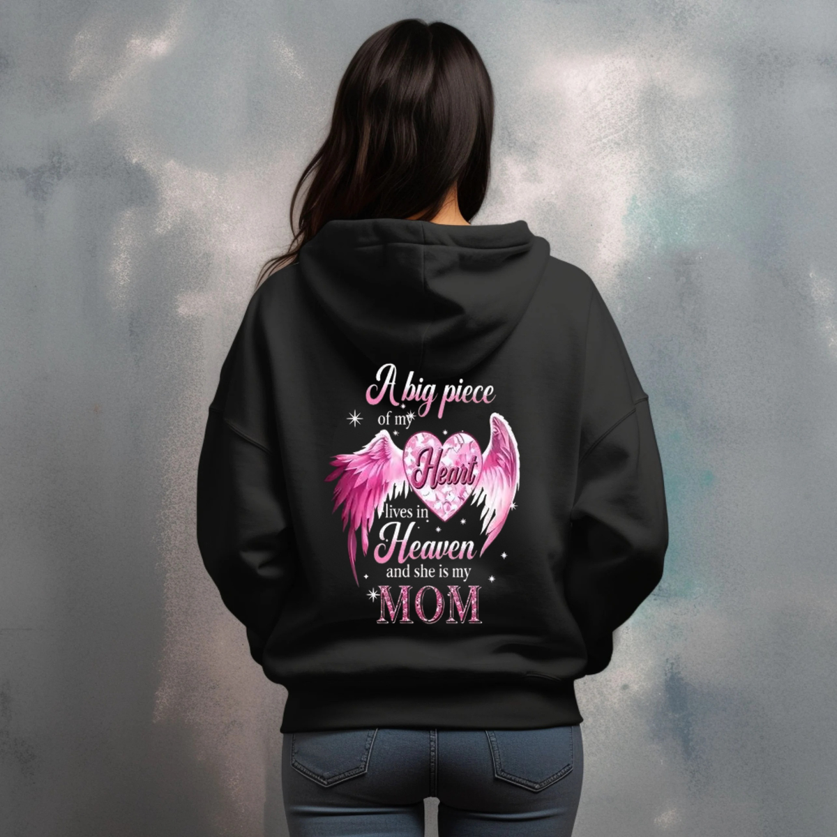"A Big Piece Of My Heart Lives In Heaven Mom" Memorial Back Print Hoodie