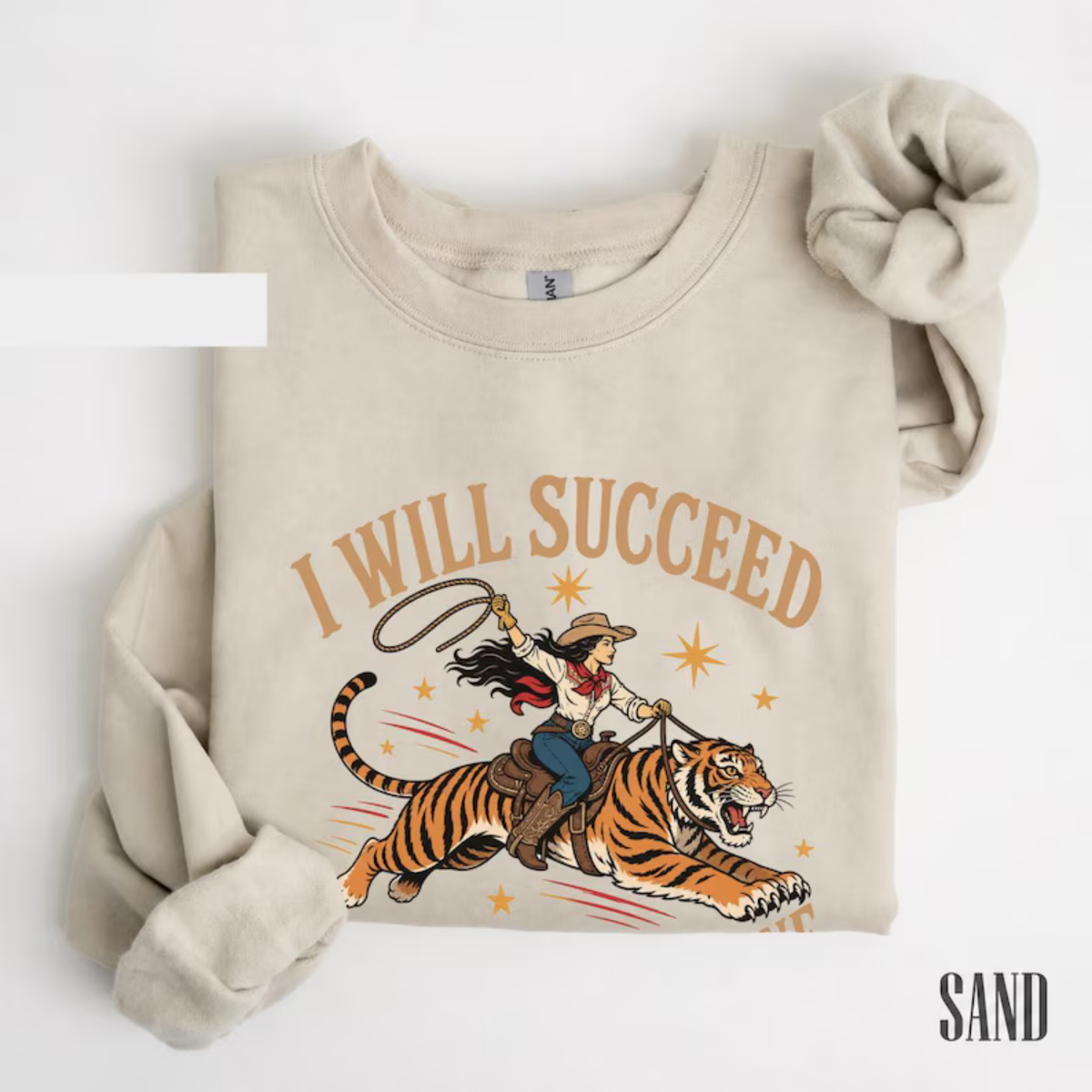 "I Will Succeed Because I Am Insane" Cowgirl Tiger Fleece Sweatshirt