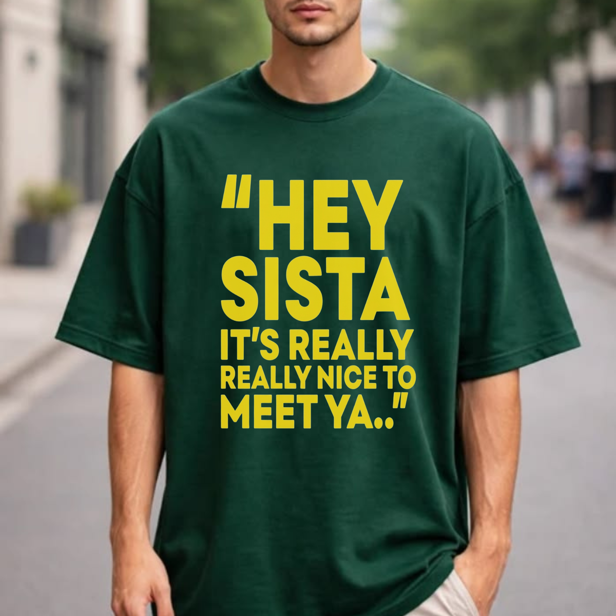 "Hey Sista" Funny Sarcastic Graphic T-Shirt