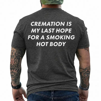 Smoking Hot Body Goals T-Shirt – Dark Humor Cremation Joke Graphic Tee