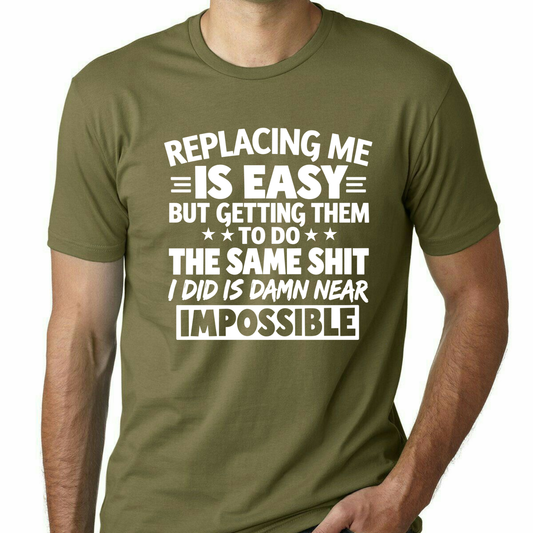 Unmatched Spec Tee – "Replacing Me Is Easy" Sarcastic Confidence Graphic Shirt