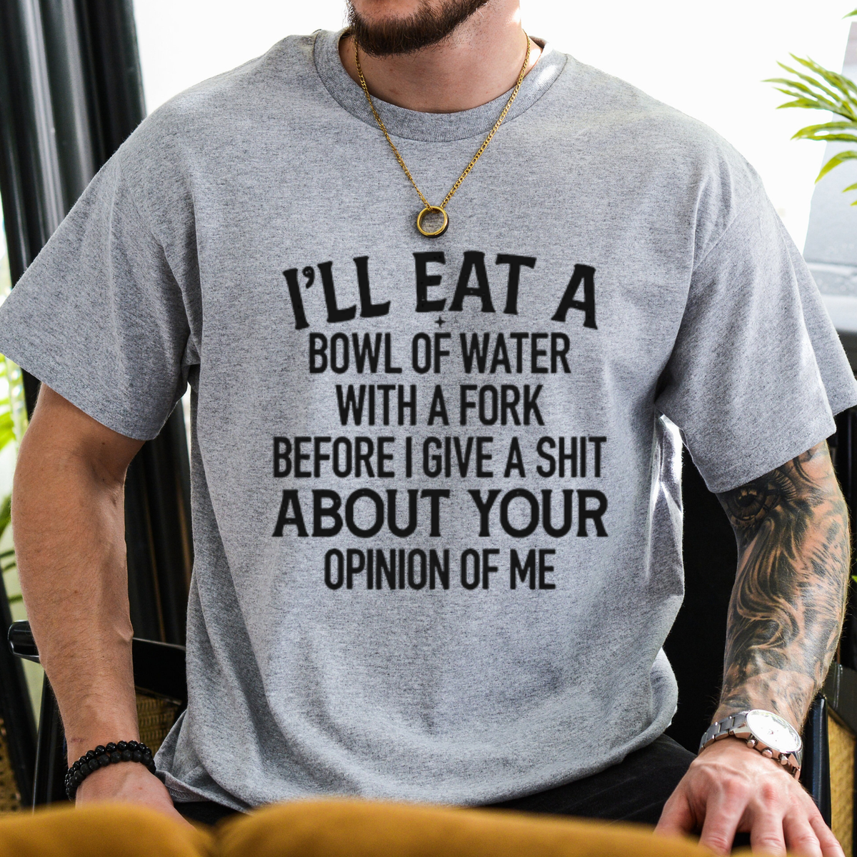 I'll Eat A Bowl Of Water With A Fork Funny Slogan Graphic T-Shirt