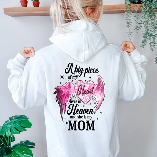 "A Big Piece Of My Heart Lives In Heaven Mom" Memorial Back Print Hoodie