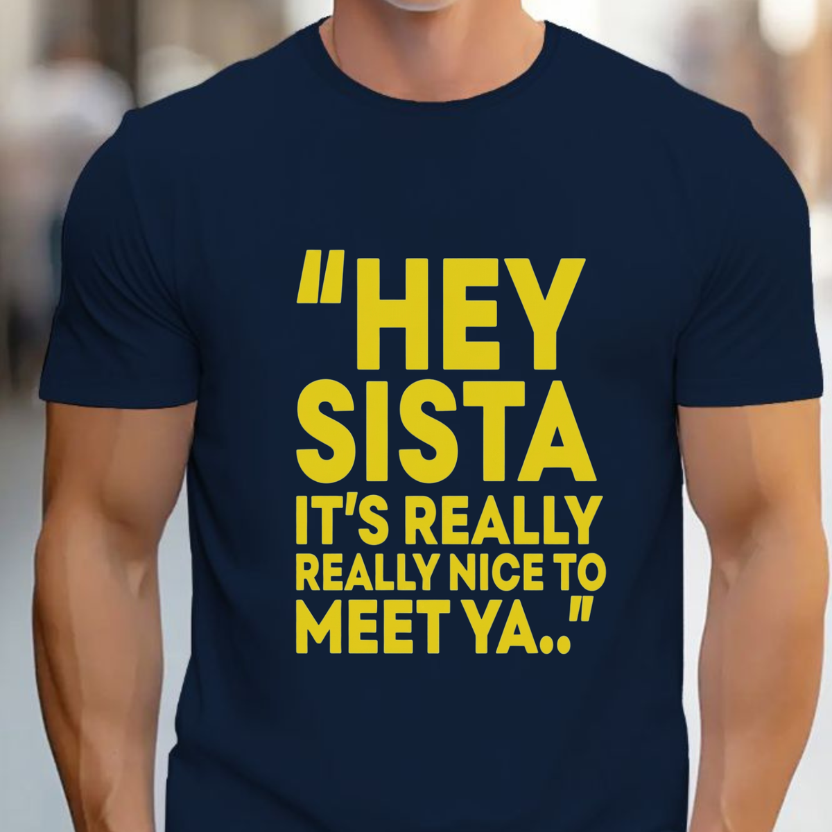 "Hey Sista" Funny Sarcastic Graphic T-Shirt