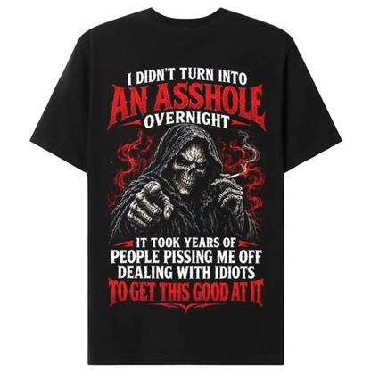 Rude Awakening Tee – Custom Year "I Didn't Turn Into An Asshole Overnight" Biker Graphic Shirt