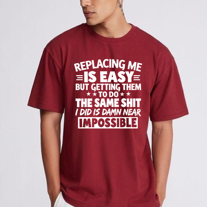 Unmatched Spec Tee – "Replacing Me Is Easy" Sarcastic Confidence Graphic Shirt