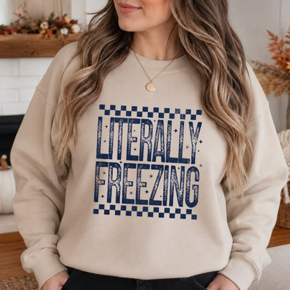 Literally Freezing Crewneck – Relatable Winter Graphic Sweatshirt