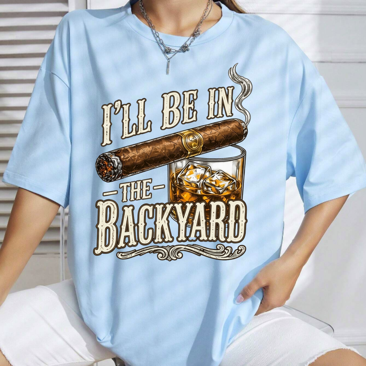 I'll Be in the Backyard Funny Sarcastic Dad & Lawn Care Graphic T-Shirt