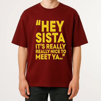 Front view of the festive friction tee displaying 'Hey Sista' funny graphic typography across the chest of a soft round neck shirt. - hiyamart
