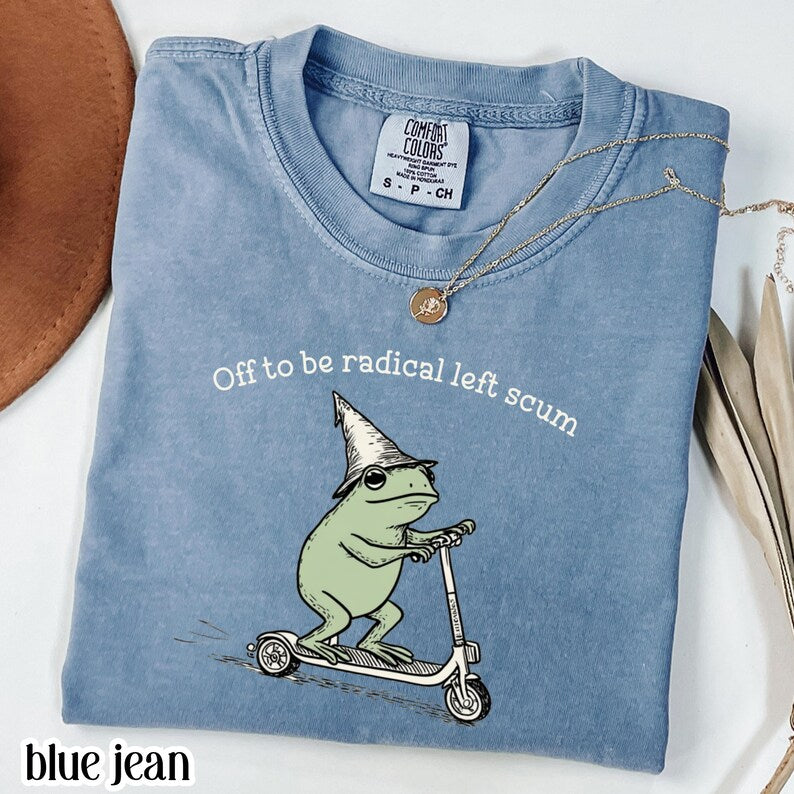 Off to Be Radical Left Scum Frog Graphic T-Shirt